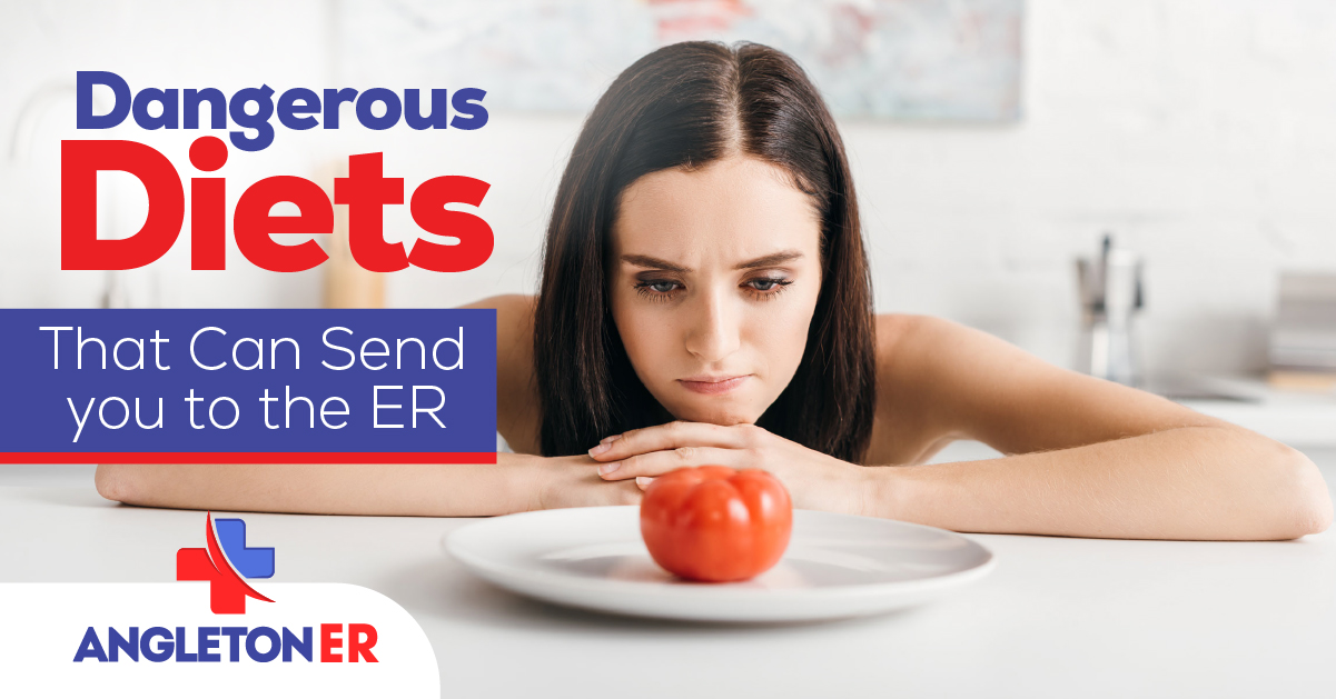 Dangerous Diets Can Send You to the ER Angleton ER