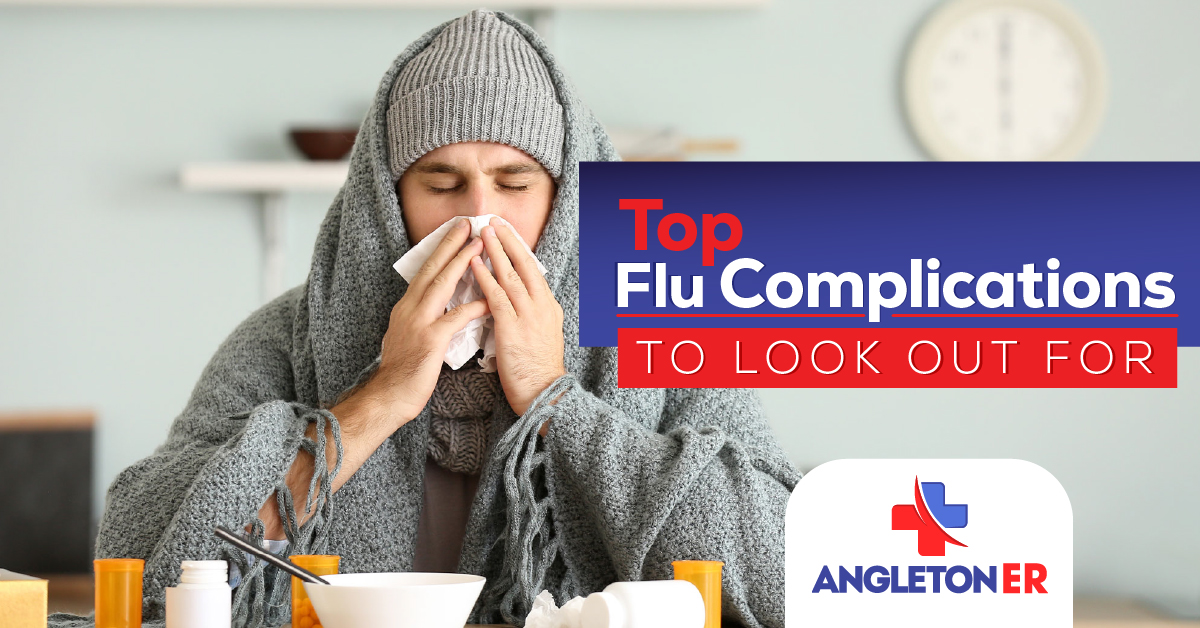 Top Flu Complications & When to go to the ER - Angleton Emergency Room ...