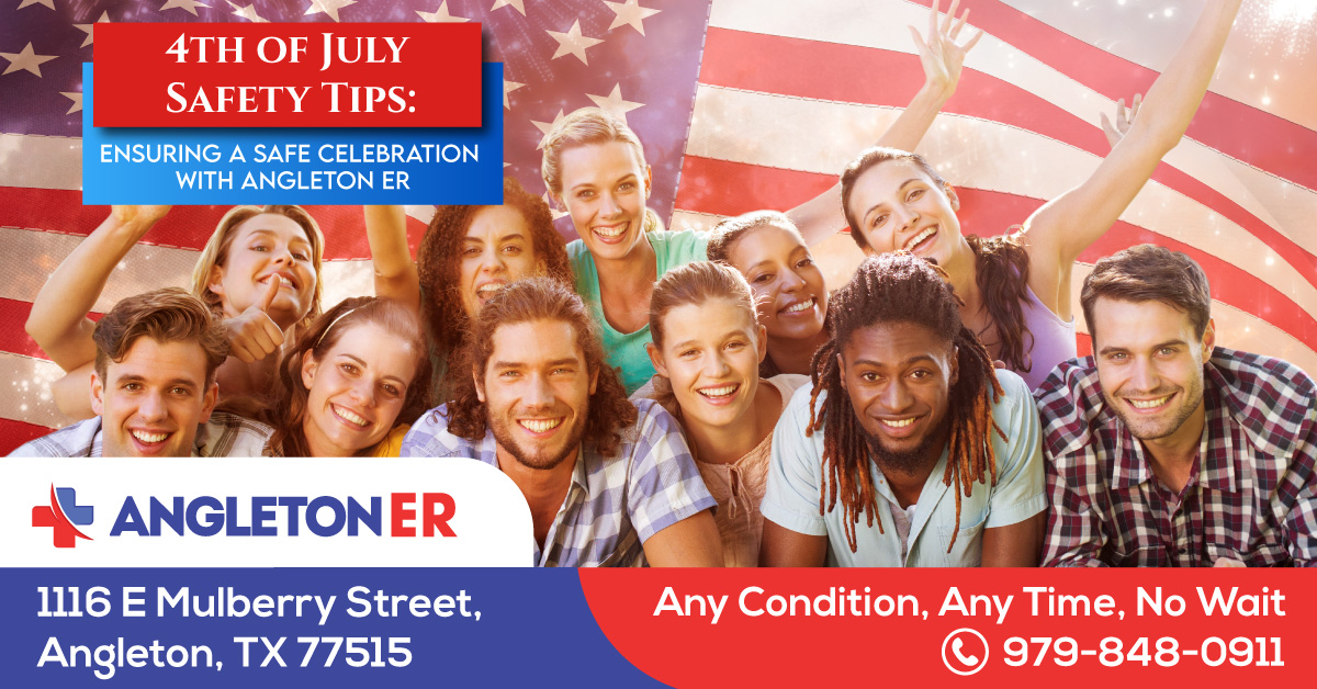 4th of July Safety Tips Angleton ER No Wait 24/7 Free Medical Screening