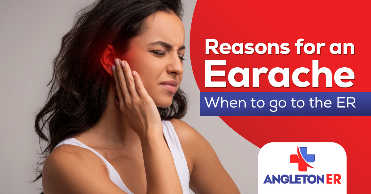 Reasons for an Earache When to go to the ER Angleton ER 24/7