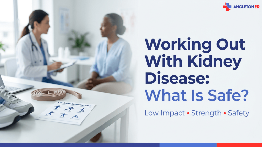 Angleton ER graphic showing a doctor discussing exercise safety with a patient in a clinic, with sneakers, a resistance band, and a clinician exercise plan on the desk. Large text reads: “Working Out With Kidney Disease: What Is Safe?” with subtext: “Low Impact • Strength • Safety.”