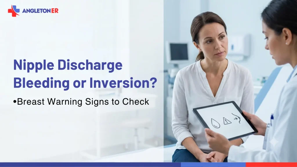 Nipple Discharge, Bleeding, or Inversion: Breast Warning Signs That Need Medical Attention 1 Doctor discusses nipple discharge, bleeding, and inversion warning signs with a patient at Angleton ER.